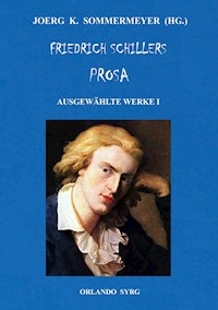 Friedrich Schillers Prosa. Ausgewählte Werke I - Friedrich Schiller - E-Book