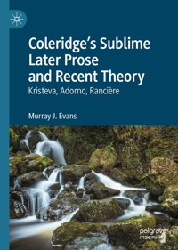 Coleridge’s Sublime Later Prose and Recent Theory - Murray J. Evans - E-Book