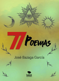 77 poemas - José Bazaga García - E-Book
