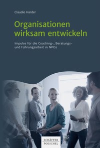 Organisationen wirksam entwickeln - Claudio Harder - E-Book