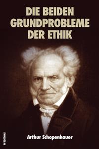 Die beiden Grundprobleme der Ethik - Arthur Schopenhauer - E-Book