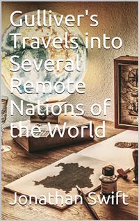 Gulliver's Travels into Several Remote Nations of the World - Jonathan Swift - E-Book