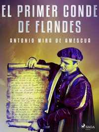 El primer conde de Flandes - Antonio Mira de Amescua - E-Book