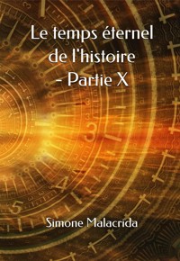 Le temps éternel de l'histoire - Partie X - Simone Malacrida - E-Book