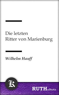 Die letzten Ritter von Marienburg - Wilhelm  Hauff - E-Book