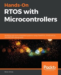 Hands-On RTOS with Microcontrollers - Brian Amos - E-Book