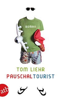Pauschaltourist - Tom Liehr - E-Book