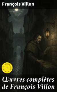 Œuvres complètes de François Villon - François Villon - E-Book