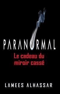 Le Cadeau Du Miroir Cassé - Lamees Alhassar - E-Book
