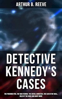 Detective Kennedy's Cases - Arthur B. Reeve - E-Book