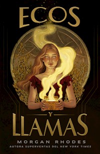 Ecos y llamas - Morgan Rhodes - E-Book