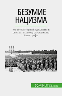 Безумие нацизма - Justine Dutertre - E-Book