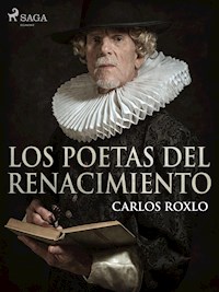 Los poetas del Renacimiento - Carlos Roxlo - E-Book