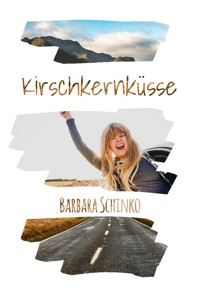 Kirschkernküsse - Barbara Schinko - E-Book