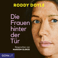 Die Frauen hinter der Tür [ungekürzt] - Roddy Doyle - Hörbuch