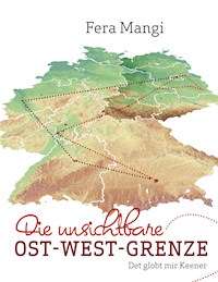 Die unsichtbare Ost-West-Grenze - Fera Mangi - E-Book