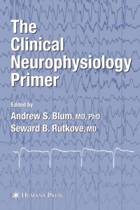 The Clinical Neurophysiology Primer -  - E-Book