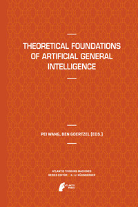 Theoretical Foundations of Artificial General Intelligence - - E-Book