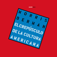Crepúsculo de la cultura americana - Morris Berman - Hörbuch