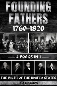 Founding Fathers 1760–1820 - A.J. Kingston - E-Book