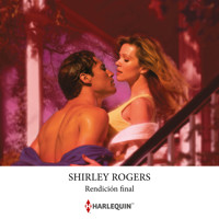 Rendición final - Shirley Rogers - Hörbuch