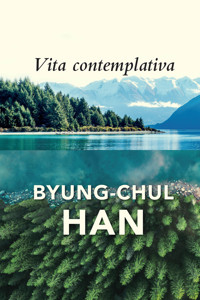 Vita Contemplativa - Byung-Chul Han - E-Book