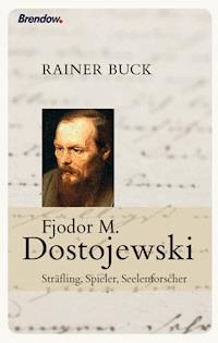 Fjodor M. Dostojewski - Rainer Buck - E-Book
