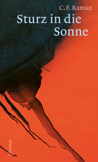 Sturz in die Sonne - Charles Ferdinand Ramuz - E-Book