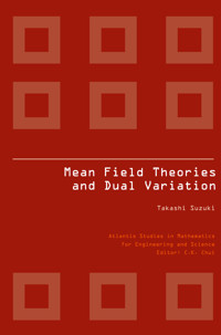MEAN FIELD THEORIES AND DUAL VARIATION - Takashi Suzuki - E-Book