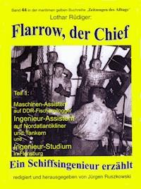Flarow, der Chief – Teil 1 – Maschinenassistent - Lothar Rüdiger - E-Book