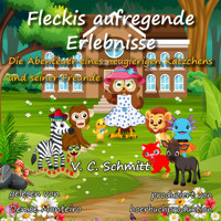 Fleckis aufregende Erlebnisse - V. C. Schmitt - Hörbuch