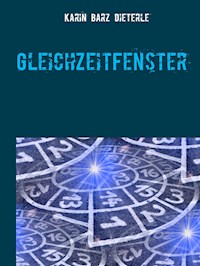 GleichZeitFenster - Karin Barz Dieterle - E-Book
