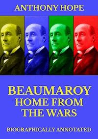 Beaumaroy Home from the Wars - Anthony Hope - E-Book