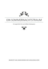 Ein Sommernachtstraum für Jugendliche umgeschrieben - Florian Sendlhofer - E-Book