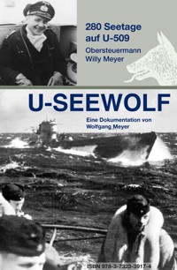 U-SEEWOLF, 280 Seetage auf U-509 - Wolfgang Meyer - E-Book