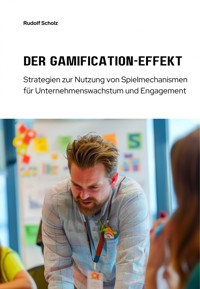Der Gamification-Effekt - Rudolf Scholz - E-Book