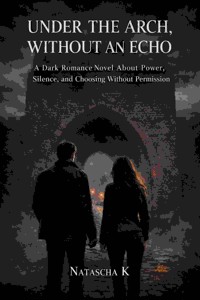 Under the Arch, Without an Echo - Natascha K - E-Book