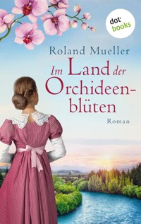 Im Land der Orchideenblüten - Roland Mueller - E-Book