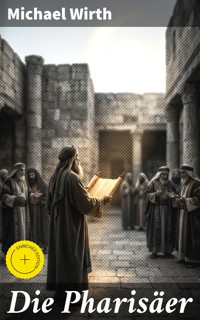 Die Pharisäer - Michael Wirth - E-Book