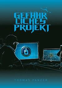 Gefährliches Projekt - Thomas Panzer - E-Book