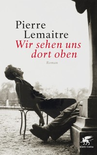 Wir sehen uns dort oben - Pierre Lemaitre - E-Book