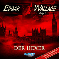 Edgar Wallace, Folge 1: Der Hexer (Der Krimi-Klassiker in neuer Hörspielfassung) - Edgar Wallace - Hörbuch