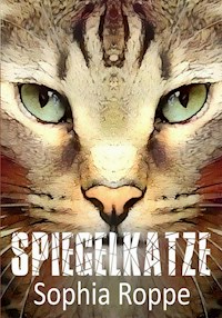 Spiegelkatze - Sophia Roppe - E-Book