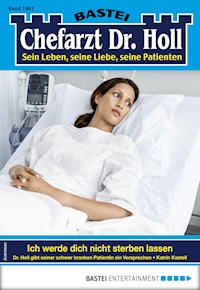 Chefarzt Dr. Holl 1861 - Katrin Kastell - E-Book