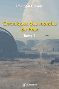 Chroniques des mondes de Pnar - Philippe Clavier - E-Book