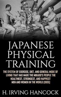 Japanese Physical Training - H. Irving Hancock - E-Book