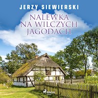 Nalewka na wilczych jagodach - Jerzy Siewierski - Hörbuch