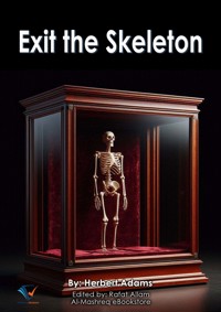 Exit the Skeleton - Herbert Adams - E-Book
