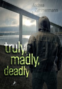 truly, madly, deadly - für immer - Andrea Zimmermann - E-Book