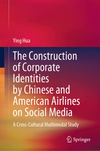 The Construction of Corporate Identities by Chinese and American Airlines on Social Media - Ying Hua - E-Book